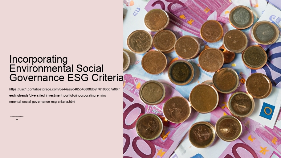 Incorporating Environmental Social Governance ESG Criteria